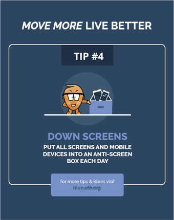 Tip: Put all screens and mobile devices into an anit-screen box each day